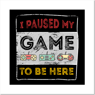 i paused my game to be here funny vintage gamer gift Posters and Art